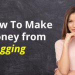 How To Make Money from Blogging